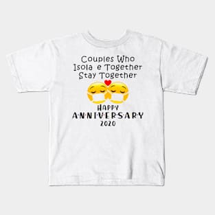 Couple Who Isola e Together Stay Together Happy Anniversary 2020 Kids T-Shirt